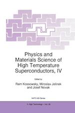 Physics and Materials Science of High Temperature Superconductors, IV