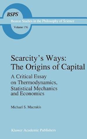 Scarcity’s Ways: The Origins of Capital