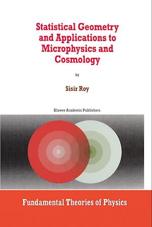 Statistical Geometry and Applications to Microphysics and Cosmology