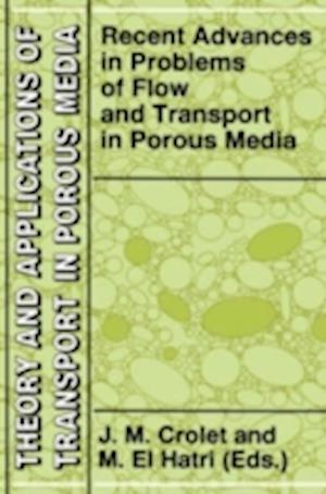 Recent Advances in Problems of Flow and Transport in Porous Media