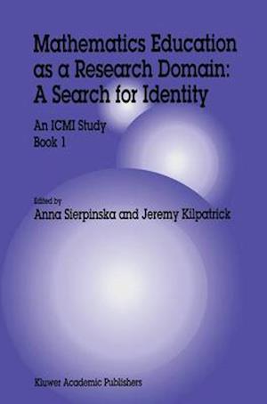 Mathematics Education as a Research Domain: A Search for Identity : An ICMI Study Book 1