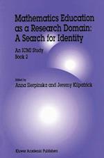 Mathematics Education as a Research Domain: A Search for Identity : An ICMI Study Book 2 