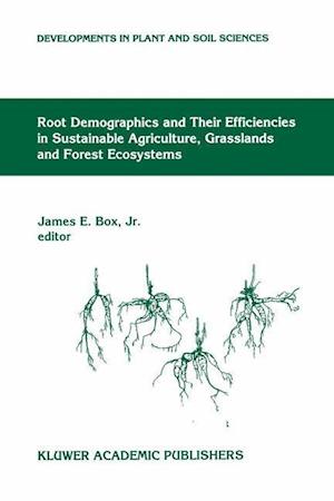 Root Demographics and Their Efficiencies in Sustainable Agriculture, Grasslands and Forest Ecosystems