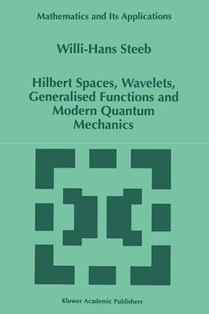 Hilbert Spaces, Wavelets, Generalised Functions and Modern Quantum Mechanics