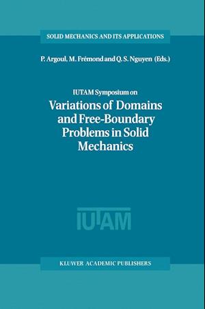 IUTAM Symposium on Variations of Domain and Free-Boundary Problems in Solid Mechanics