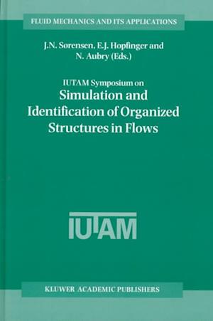 IUTAM Symposium on Simulation and Identification of Organized Structures in Flows