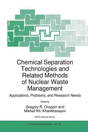 Chemical Separation Technologies and Related Methods of Nuclear Waste Management