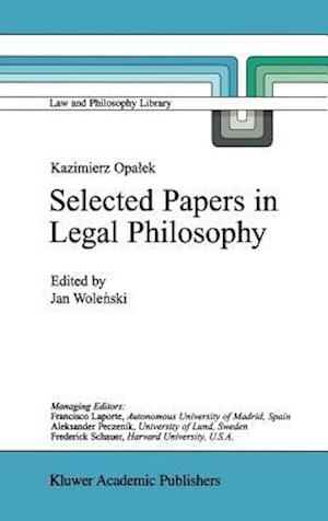 Kazimierz Opalek Selected Papers in Legal Philosophy