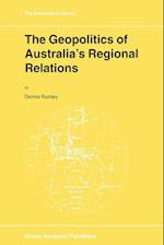 The Geopolitics of Australia’s Regional Relations