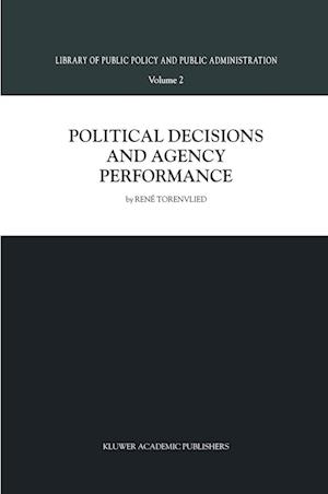 Political Decisions and Agency Performance