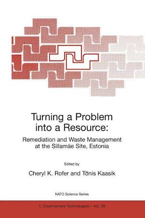 Turning a Problem into a Resource: Remediation and Waste Management at the Sillamäe Site, Estonia