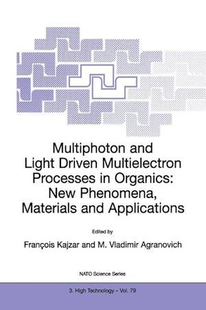 Multiphoton and Light Driven Multielectron Processes in Organics: New Phenomena, Materials and Applications
