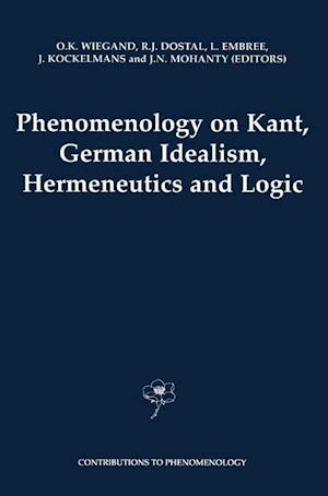 Phenomenology on Kant, German Idealism, Hermeneutics and Logic