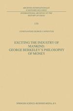 Exciting the Industry of Mankind George Berkeley’s Philosophy of Money