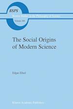 The Social Origins of Modern Science
