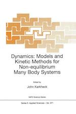 Dynamics: Models and Kinetic Methods for Non-equilibrium Many Body Systems