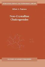 Non-Crystalline Chalcogenicides