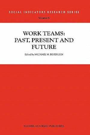 Work Teams: Past, Present and Future