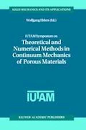 IUTAM Symposium on Theoretical and Numerical Methods in Continuum Mechanics of Porous Materials