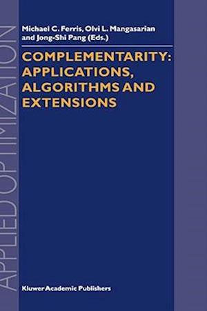 Complementarity: Applications, Algorithms and Extensions