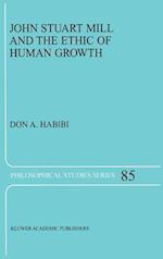 John Stuart Mill and the Ethic of Human Growth