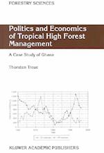Politics and Economics of Tropical High Forest Management