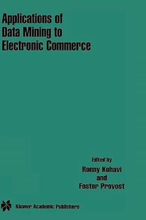 Applications of Data Mining to Electronic Commerce