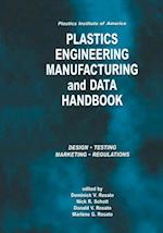 Plastics Institute of America Plastics Engineering, Manufacturing & Data Handbook