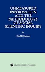 Unmeasured Information and the Methodology of Social Scientific Inquiry