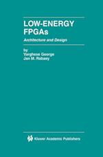 Low-Energy FPGAs — Architecture and Design