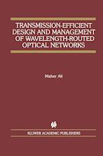 Transmission-Efficient Design and Management of Wavelength-Routed Optical Networks