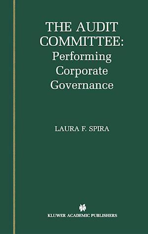 The Audit Committee: Performing Corporate Governance