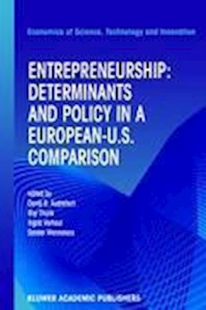 Entrepreneurship: Determinants and Policy in a European-US Comparison