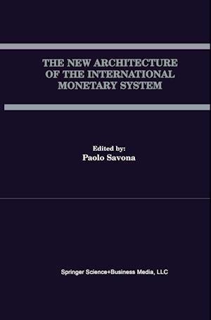 The New Architecture of the International Monetary System
