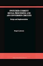 Switched-Current Signal Processing and A/D Conversion Circuits