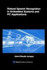 Robust Speech Recognition in Embedded Systems and PC Applications
