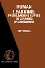 HUMAN LEARNING: From Learning Curves to Learning Organizations