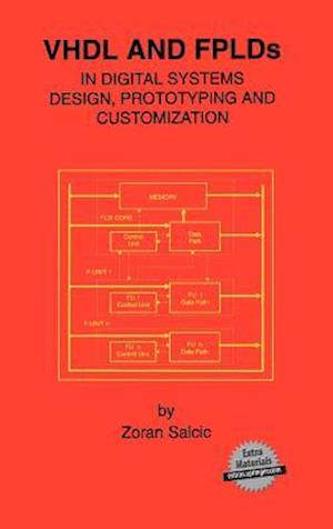 VHDL and FPLDs in Digital Systems Design, Prototyping and Customization