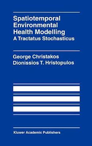 Spatiotemporal Environmental Health Modelling: A Tractatus Stochasticus