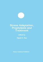 Stress Adaptation, Prophylaxis and Treatment