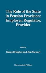 The Role of the State in Pension Provision: Employer, Regulator, Provider