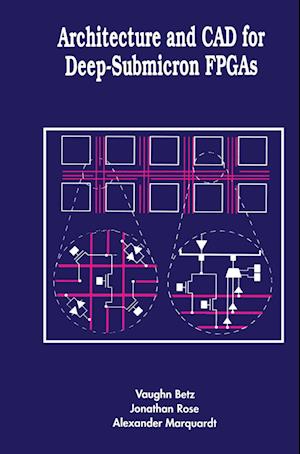 Architecture and CAD for Deep-Submicron FPGAS