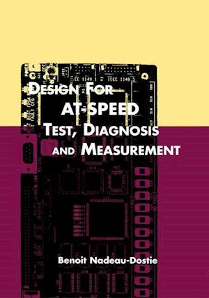 Design for AT-Speed Test, Diagnosis and Measurement