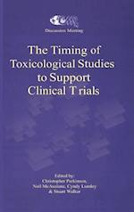 The Timing of Toxicological Studies to Support Clinical Trials
