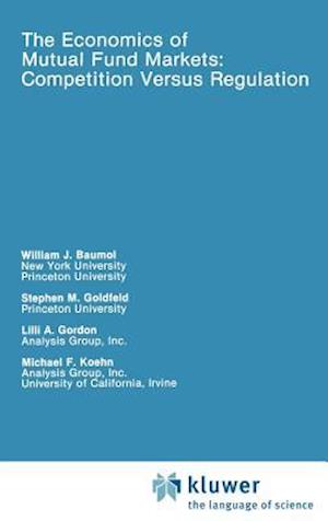 The Economics of Mutual Fund Markets: Competition Versus Regulation