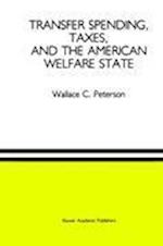 Transfer Spending, Taxes, and the American Welfare State