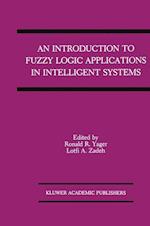 An Introduction to Fuzzy Logic Applications in Intelligent Systems
