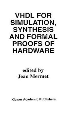 VHDL for Simulation, Synthesis and Formal Proofs of Hardware