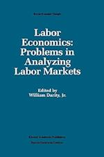 Labor Economics: Problems in Analyzing Labor Markets