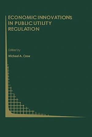 Economic Innovations in Public Utility Regulation